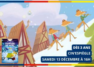Cin'Espiègle / La petite Fanfare de Noël